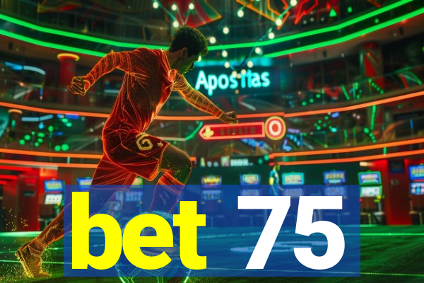 bet 75